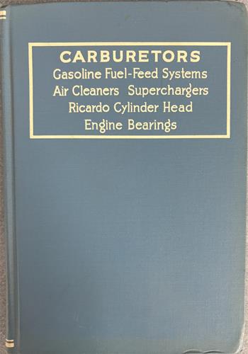 Carburetors: Gasoline - Fuel-feed Systems - Air Cleaners - Superchargers - Ricardo Cylinder Head - Engine Bearings (Supplement to Dyke's Automobile and Gasoline Engine Encyclopedia